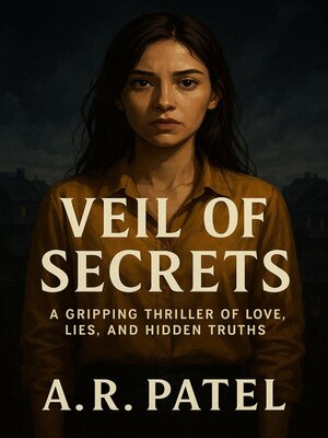 cover image of Veil of Secrets.  a Gripping Thriller of Love, Lies, and Hidden Truths